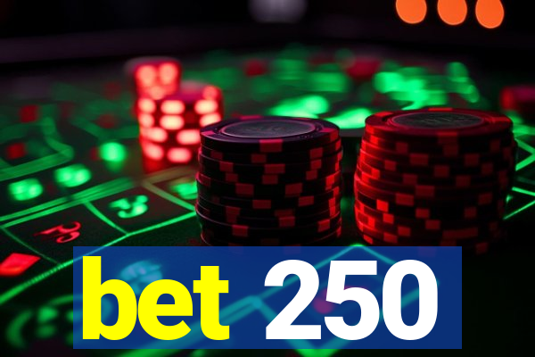 bet 250